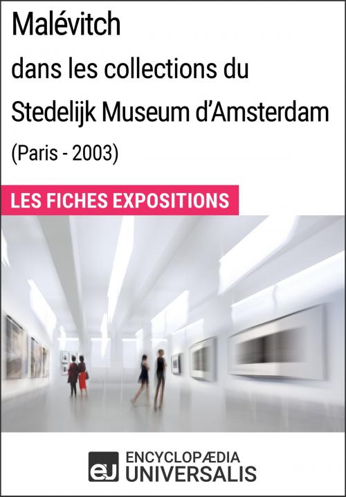 Cover of the book Malévitch dans les collections du Stedelijk Museum d'Amsterdam (Paris - 2003) by Encyclopaedia Universalis, Encyclopaedia Universalis