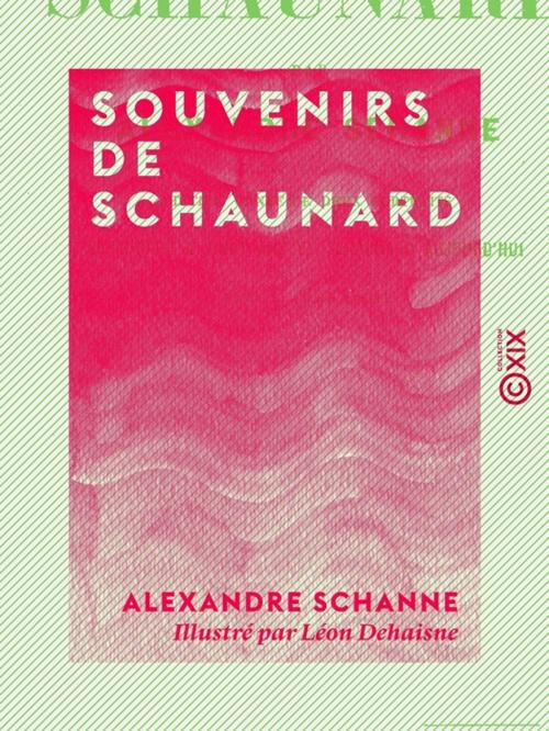 Cover of the book Souvenirs de Schaunard by Alexandre Schanne, Collection XIX