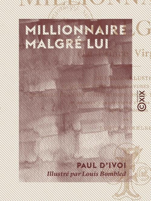 Cover of the book Millionnaire malgré lui - Le prince Virgule by Paul d' Ivoi, Collection XIX
