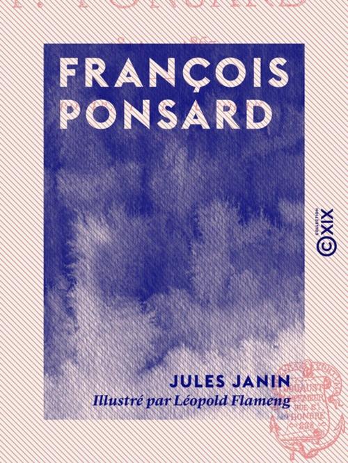 Cover of the book François Ponsard - 1814-1867 by Jules Janin, Collection XIX