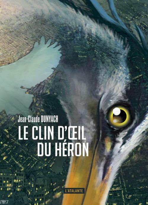 Cover of the book Le clin d'oeil du héron by Jean-Claude Dunyach, L'Atalante
