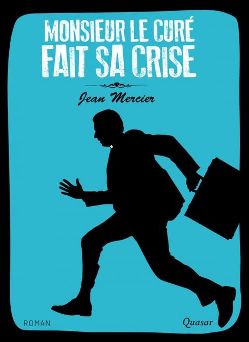 Cover of the book Monsieur le curé fait sa crise by Jean Mercier, Editions de l'Emmanuel