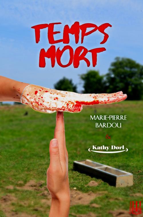Cover of the book Temps mort (Saison 1) by Marie-Pierre BARDOU, Kathy DORL, Éditions Hélène Jacob