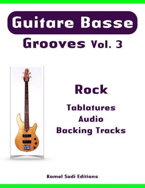 Cover of the book Guitare Basse Grooves Vol. 3 by Kamel Sadi, Kamel Sadi