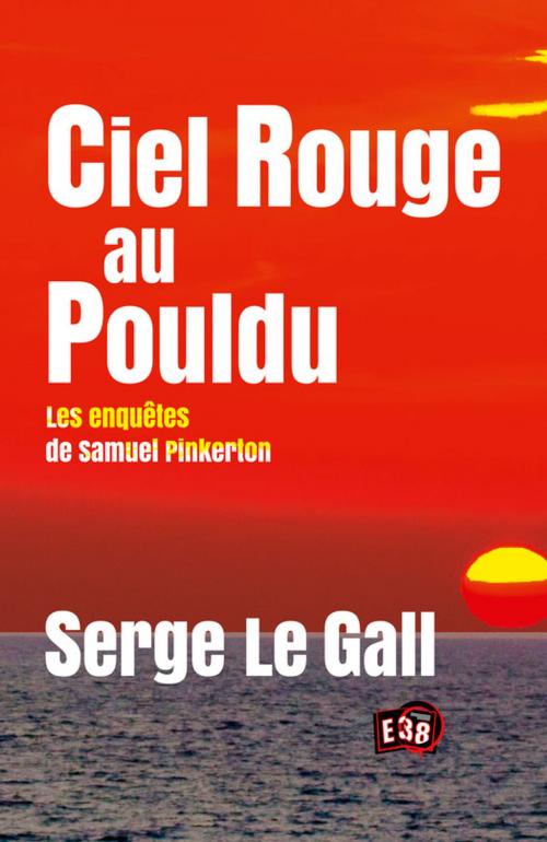 Cover of the book Ciel rouge au Pouldu by Serge Le Gall, Les éditions du 38