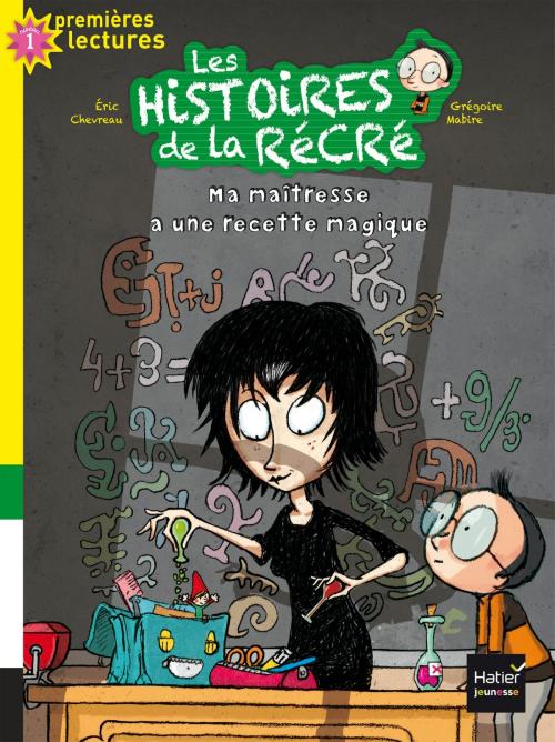 Cover of the book Ma maîtresse a une recette magique by Éric Chevreau, Hatier Jeunesse