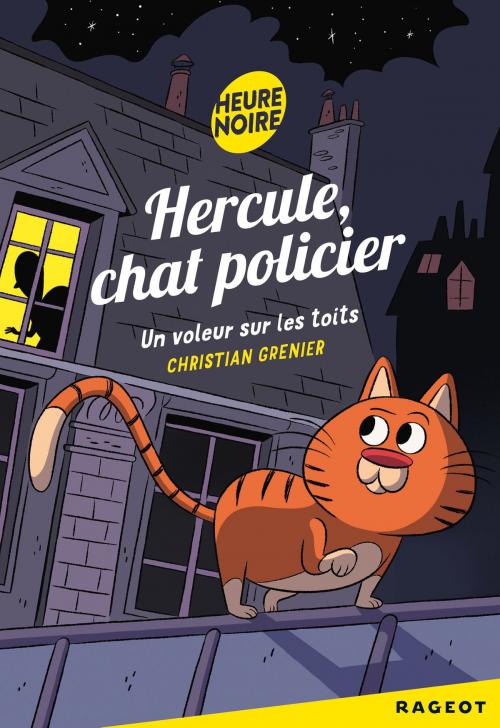 Cover of the book Hercule Chat Policier : Un voleur sur les toits by Christian Grenier, Rageot Editeur
