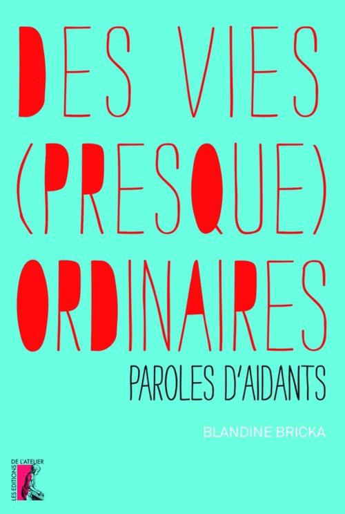 Cover of the book Des vies (presque) ordinaires by Blandine Bricka, Éditions de l'Atelier