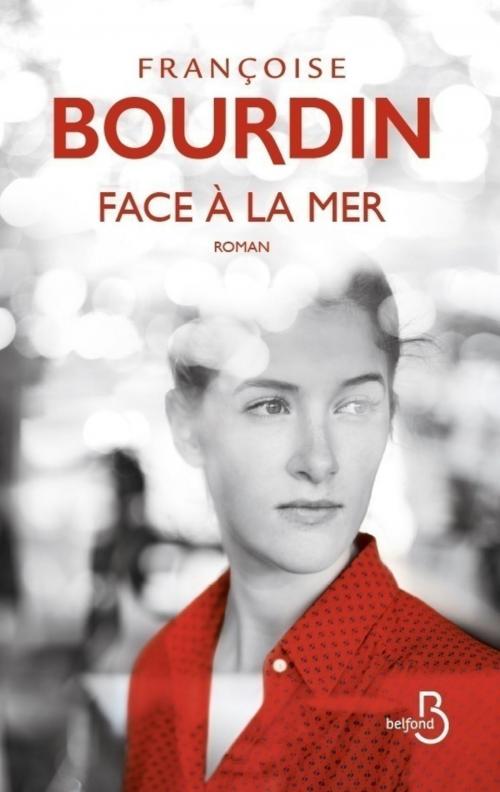 Cover of the book Face à la mer by Françoise BOURDIN, Place des éditeurs