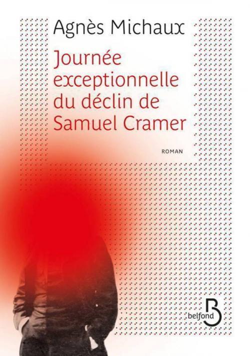 Cover of the book Journée exceptionnelle du déclin de Samuel Cramer by Agnès MICHAUX, Place des éditeurs