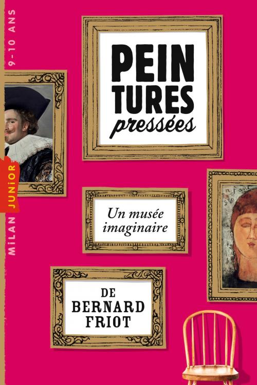 Cover of the book Peintures pressées by Bernard Friot, Editions Milan