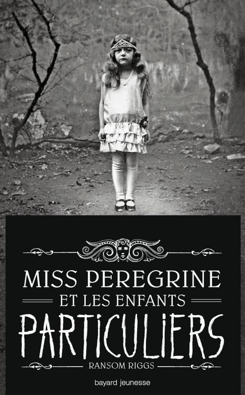 Cover of the book Miss Peregrine, Tome 01 by Ransom Riggs, Bayard Jeunesse