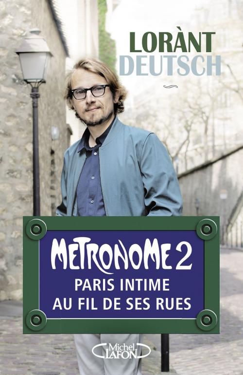 Cover of the book Métronome 2 by Lorant Deutsch, Michel Lafon