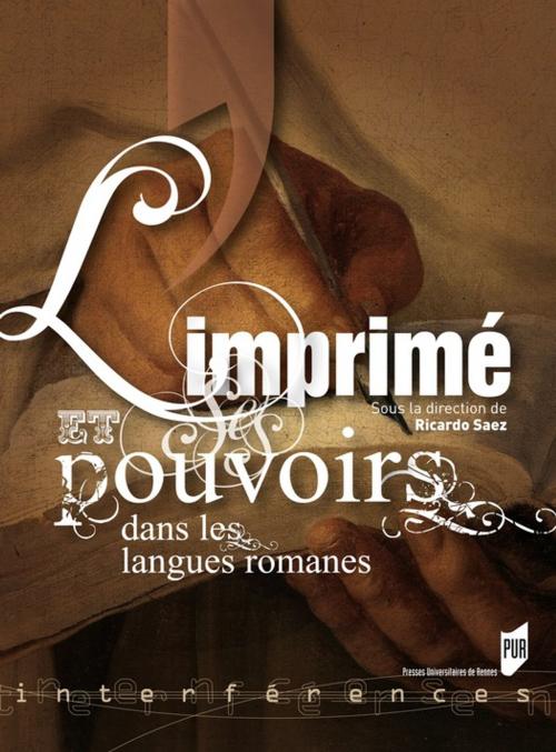 Cover of the book L'imprimé et ses pouvoirs dans les langues romanes by Collectif, Presses universitaires de Rennes