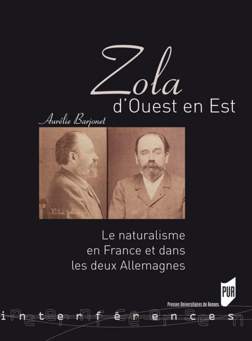 Cover of the book Zola d'Ouest en Est by Aurélie Barjonet, Presses universitaires de Rennes