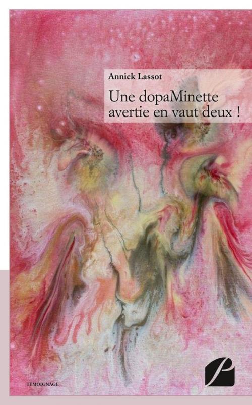 Cover of the book Une dopaMinette avertie en vaut deux! by Annick Lassot, Editions du Panthéon