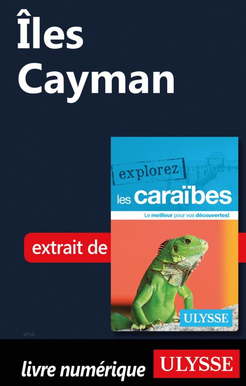 Cover of the book Îles Cayman by Collectif Ulysse, Guides de voyage Ulysse