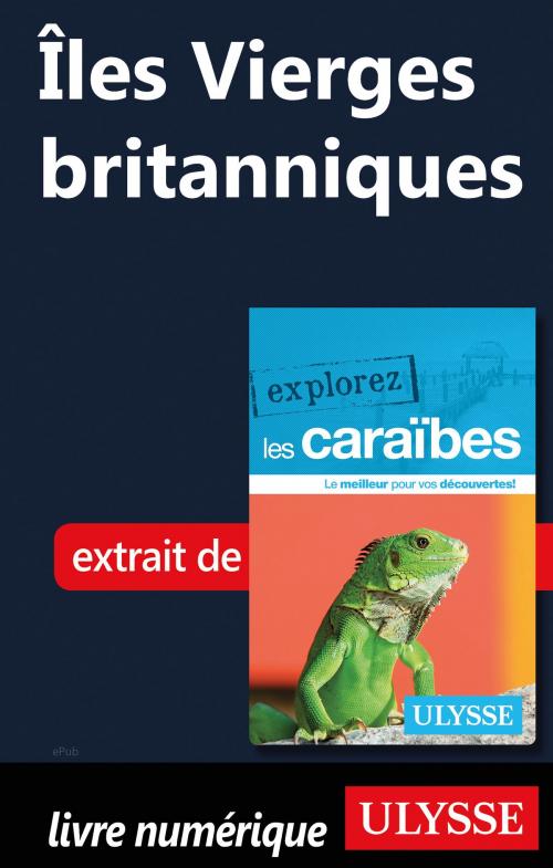 Cover of the book Îles Vierges britanniques by Collectif Ulysse, Guides de voyage Ulysse