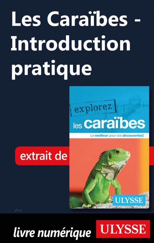 Cover of the book Les Caraïbes - Introduction pratique by Collectif Ulysse, Guides de voyage Ulysse