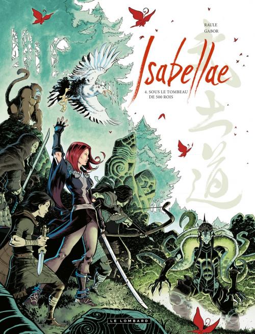 Cover of the book Isabellae - Tome 4 - Sous le tombeau de 500 rois by Raule, Gabor, Le Lombard