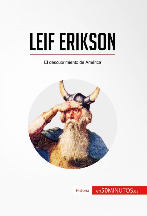 Cover of the book Leif Erikson by 50Minutos.es, 50Minutos.es