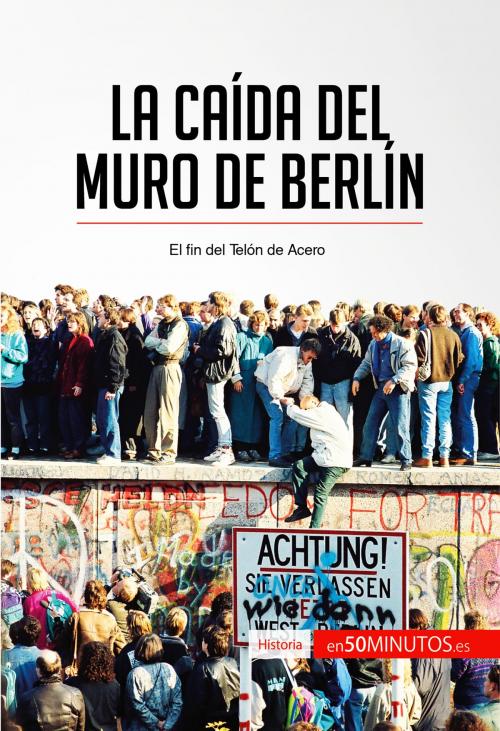 Cover of the book La caída del muro de Berlín by 50Minutos.es, 50Minutos.es
