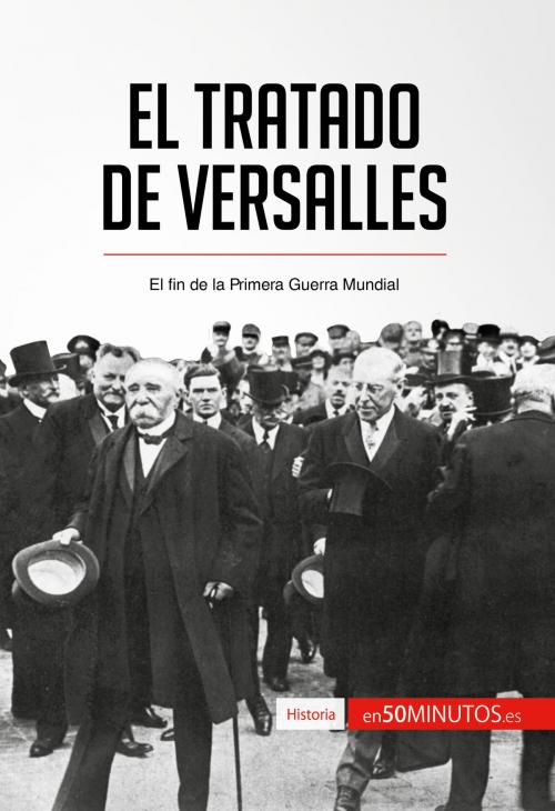 Cover of the book El Tratado de Versalles by 50Minutos.es, 50Minutos.es