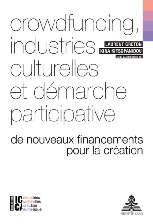 Cover of the book Crowdfunding, industries culturelles et démarche participative by , Peter Lang