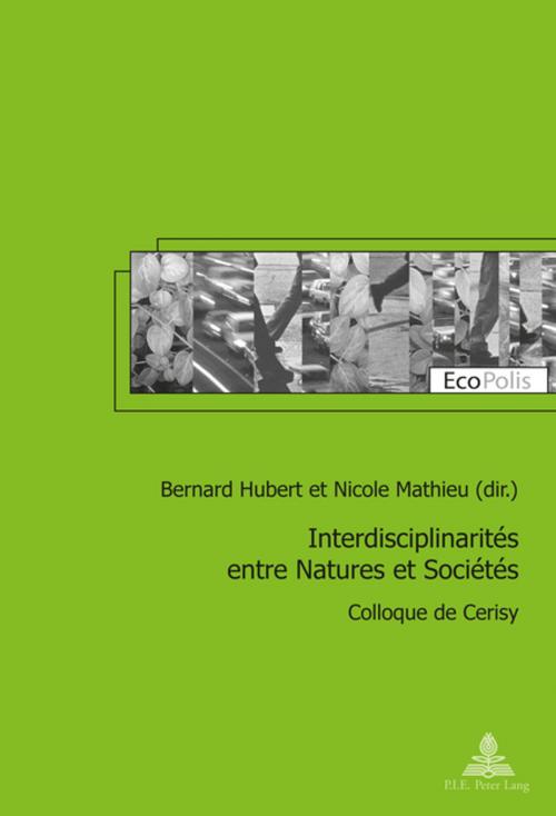 Cover of the book Interdisciplinarités entre Natures et Sociétés by , Peter Lang