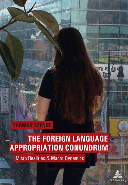 Cover of the book The Foreign Language Appropriation Conundrum by Thomas Szende, Peter Lang
