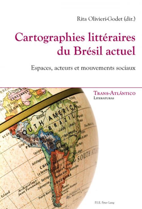 Cover of the book Cartographies littéraires du Brésil actuel by , Peter Lang