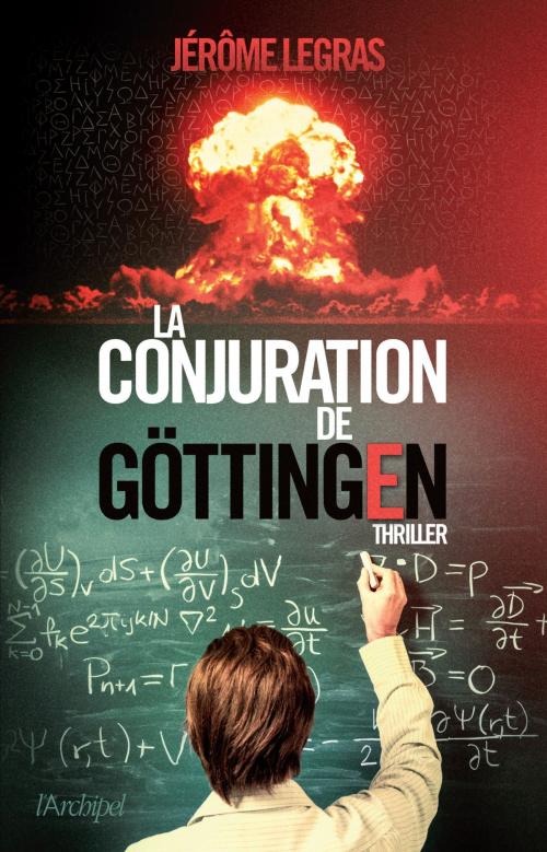 Cover of the book La conjuration de Göttingen by Jérôme Legras, Archipel