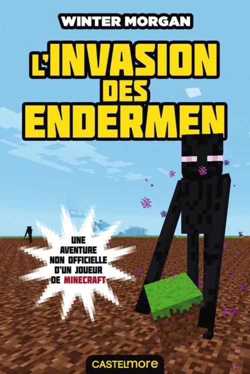 Cover of the book L'Invasion des Endermen by Winter Morgan, Milady