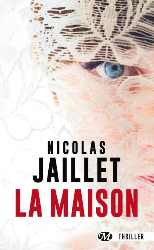Cover of the book La Maison by Nicolas Jaillet, Bragelonne