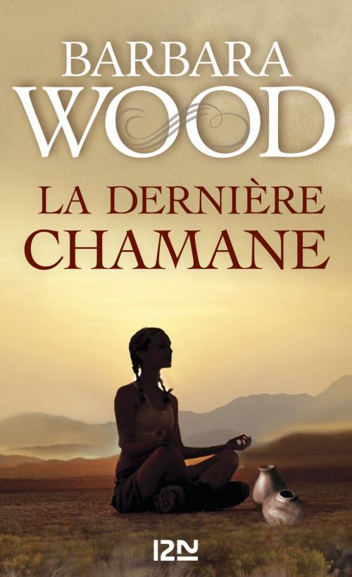 Cover of the book La dernière chamane by Barbara WOOD, Univers poche
