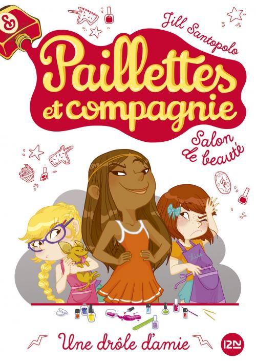 Cover of the book Paillettes et compagnie - tome 5 : Une drôle d'amie by Jill SANTOPOLO, Univers Poche