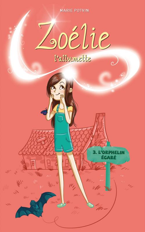 Cover of the book Zoélie l'allumette 03 : l'orphelin égaré by Marie Potvin, Éditions Les Malins