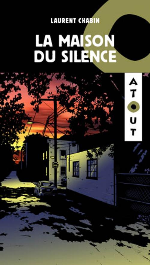 Cover of the book La maison du silence by Laurent Chabin, Éditions Hurtubise