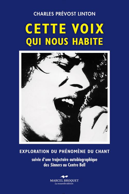 Cover of the book Cette voix qui nous habite by Charles Prévost-Linton, Marcel Broquet