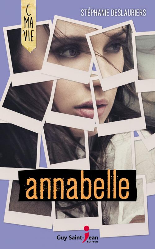 Cover of the book Annabelle by Stéphanie Deslauriers, Guy Saint-Jean Éditeur