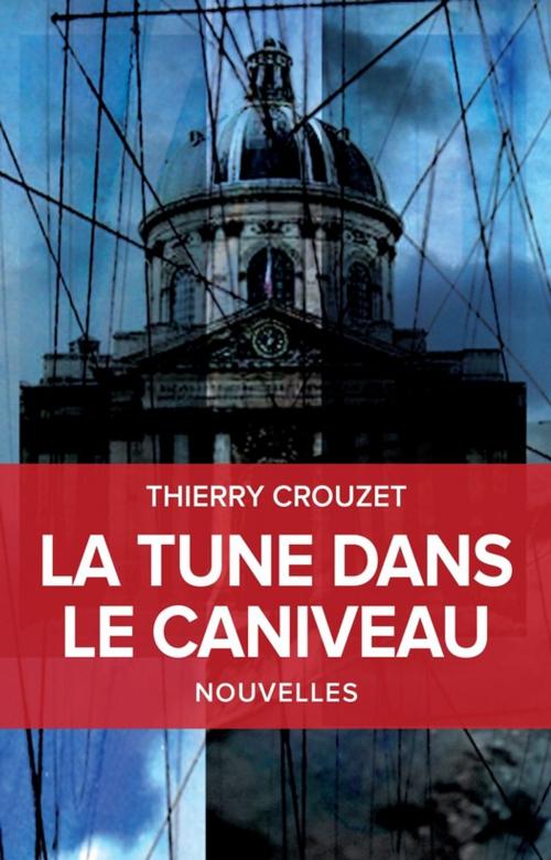 Cover of the book La tune dans le caniveau by Thierry Crouzet, Thaulk