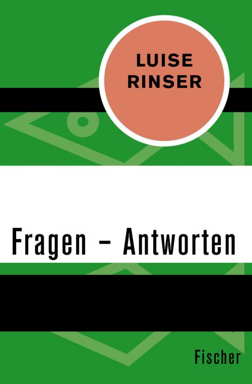 Cover of the book Fragen – Antworten by Luise Rinser, FISCHER Digital