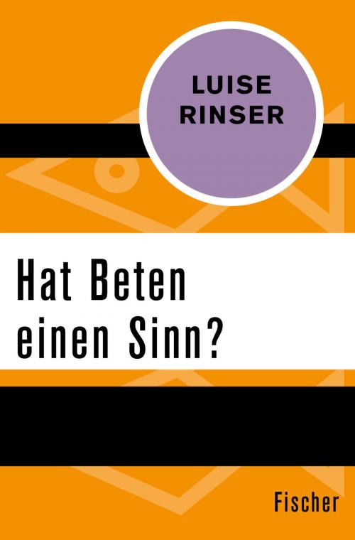 Cover of the book Hat Beten einen Sinn? by Luise Rinser, FISCHER Digital