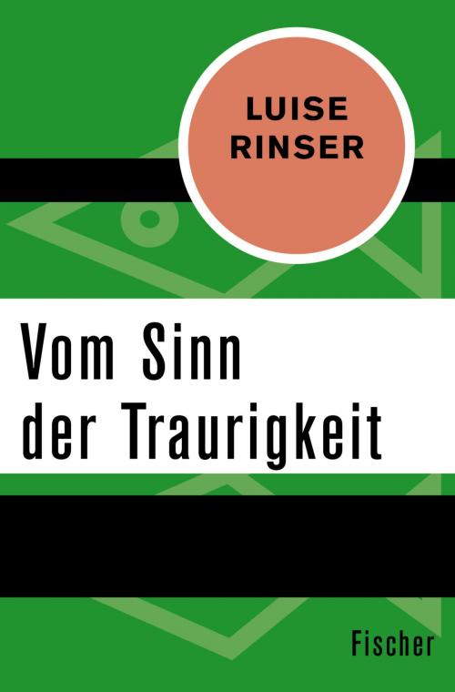 Cover of the book Vom Sinn der Traurigkeit by Luise Rinser, FISCHER Digital