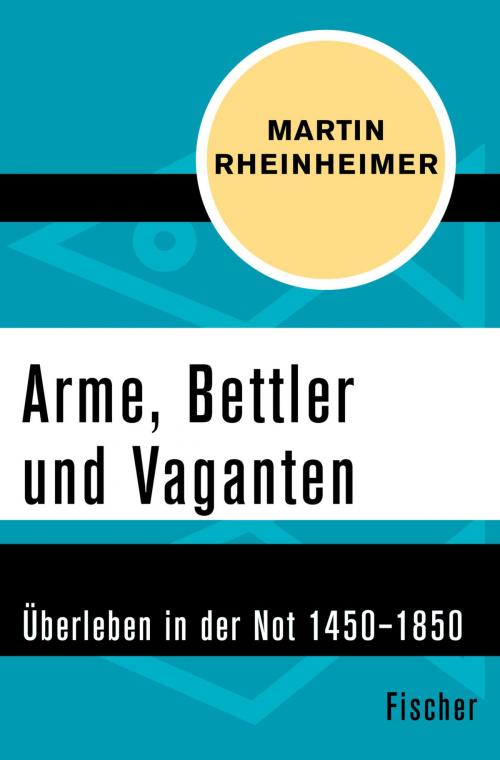 Cover of the book Arme, Bettler und Vaganten by Martin Rheinheimer, FISCHER Digital