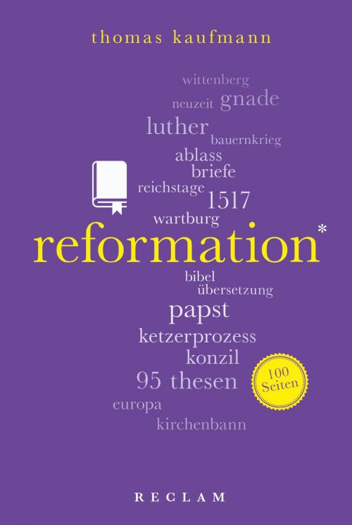 Cover of the book Reformation. 100 Seiten by Thomas Kaufmann, Reclam Verlag