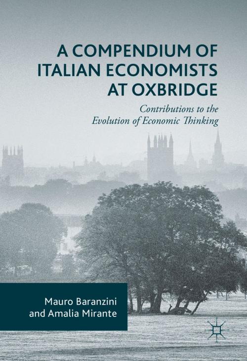 Cover of the book A Compendium of Italian Economists at Oxbridge by Mauro Baranzini, Amalia Mirante, Springer International Publishing