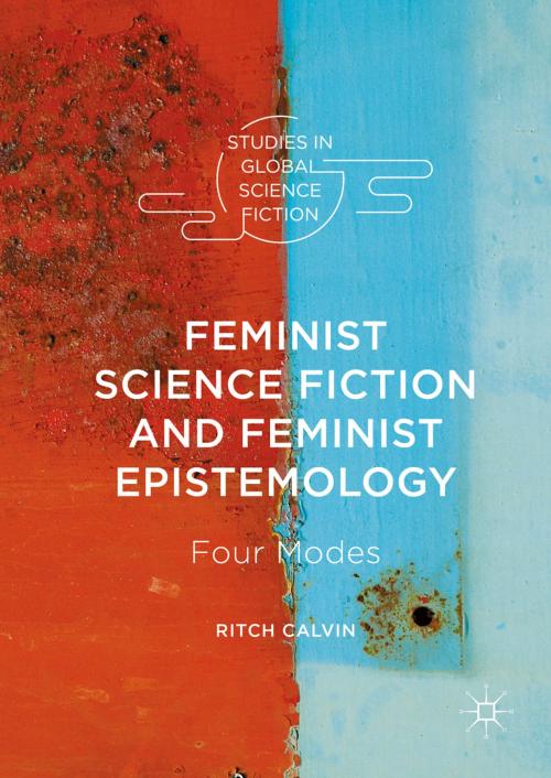 Cover of the book Feminist Science Fiction and Feminist Epistemology by Ritch Calvin, Springer International Publishing