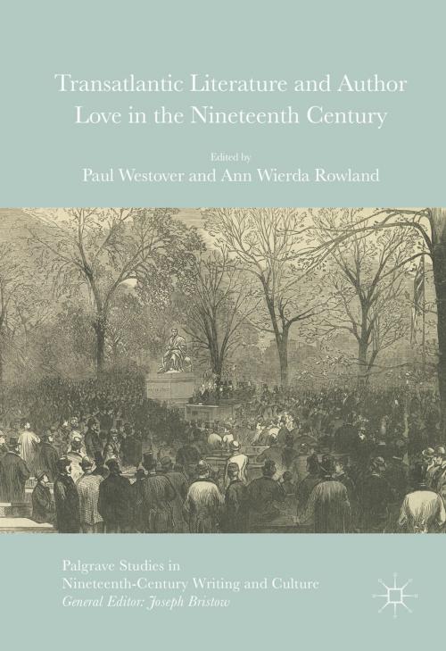 Cover of the book Transatlantic Literature and Author Love in the Nineteenth Century by , Springer International Publishing