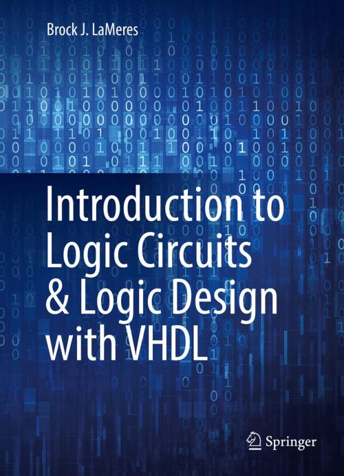 Cover of the book Introduction to Logic Circuits & Logic Design with VHDL by Brock J. LaMeres, Springer International Publishing